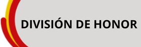 DIVISION DE HONOR