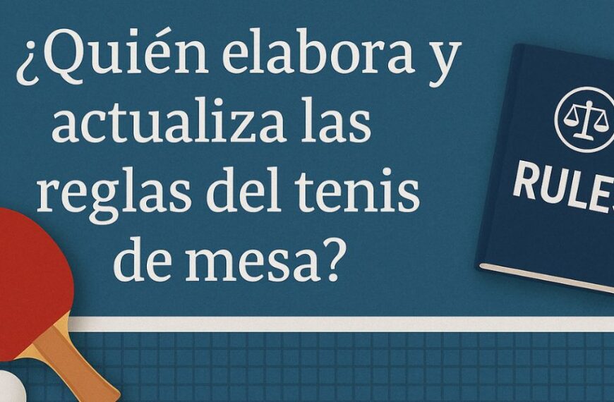 ¿Quién elabora y actualiza las reglas del tenis de mesa?