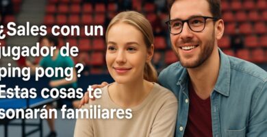 ¿Sales con un jugador de ping pong? Estas cosas te sonarán familiares 10 ¿Sales con un jugador de ping pong Estas cosas te sonaran familiares